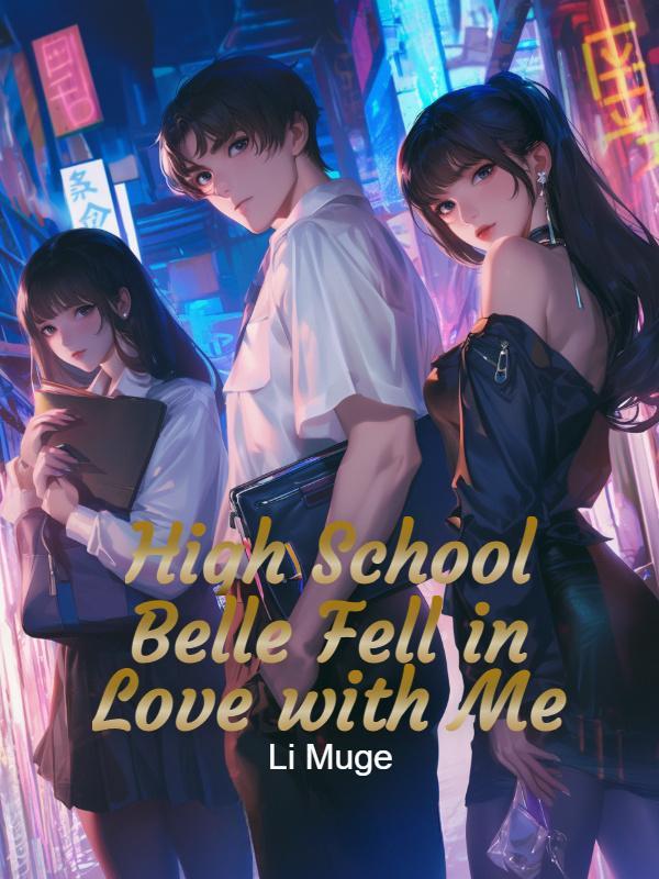 High School Belle Fell in Love with Me