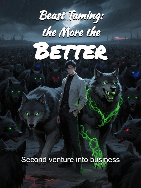 Beast Taming: the More the Better